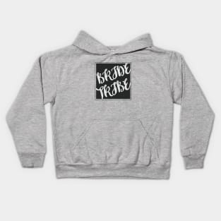 BRIDE TRIBE - Wedding marriage bridal party family bridesmaid mother of the bride Kids Hoodie